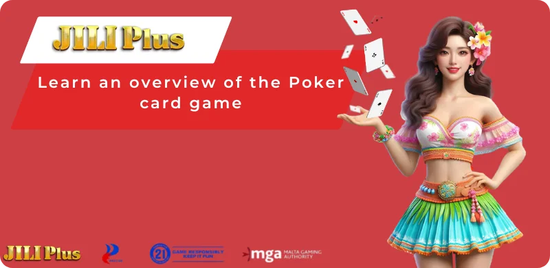 Learn an overview of the Poker card game